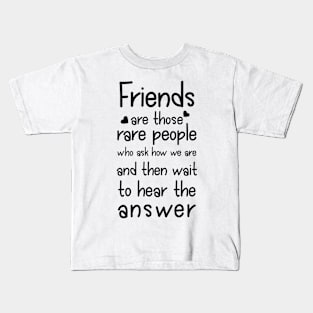 Friends are rare people Friendship Quote Typography Minimalist Kids T-Shirt